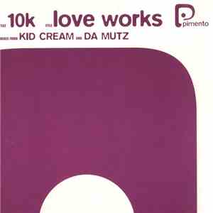 10K - Love Works download free