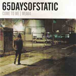 65daysofstatic - Come To Me / Weak4 download free