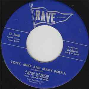 Adam Nowicki And His Orchestra - Tony, Mike And Mary Polka / Adele Oberek download mp3 flac