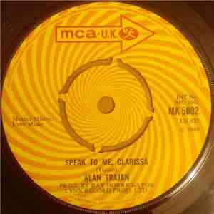 Alan Trajan - Speak To Me, Clarissa / This Might Be My Last Number download free