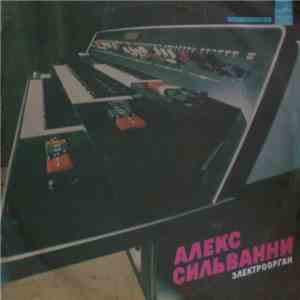 Алекс Сильванни - Электроорган download free