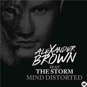 Alexander Brown Feat. The Storm  - Mind Distorted download free