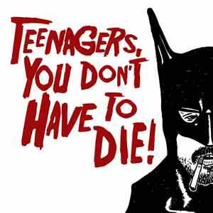 All Human - Teenagers, You Don't Have To Die download free
