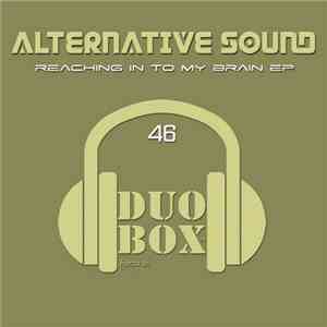 Alternative Sound - Reaching In to My Brain EP download free
