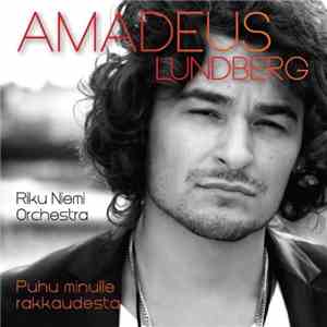 Amadeus Lundberg, Riku Niemi Orchestra - Puhu Minulle Rakkaudesta download free