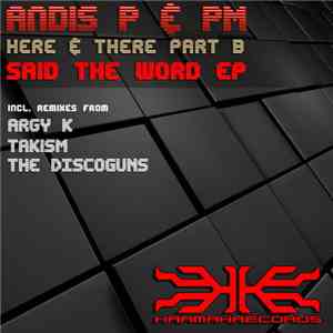 Andis P & PM  - Here & There Part B - Said The Word EP download free