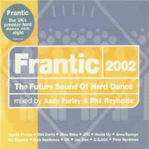 Andy Farley & Phil Reynolds - Frantic 2002 - The Future Sound Of Hard Dance download free