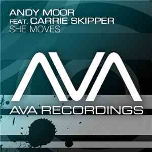 Andy Moor Feat. Carrie Skipper - She Moves download free