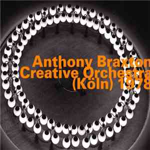 Anthony Braxton - Creative Orchestra (Köln) 1978 download free