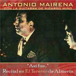 Antonio Mairena Con La Guitarra De Ricardo Miño - Así Fue ... Recital En El Taranto De Almería download free