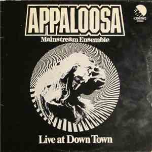 Appaloosa Mainstream Ensemble - Live At Down Town download free
