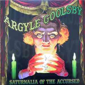 Argyle Goolsby - Saturnalia Of The Accursed download free