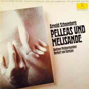 Arnold Schönberg – Berliner Philharmoniker, Herbert von Karajan - Pelleas Und Melisande download free