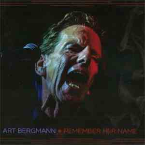 Art Bergmann - Remember Her Name download free