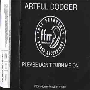 Artful Dodger - Please Don't Turn Me On download free