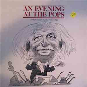 Arthur Fiedler & The Boston Pops Orchestra - An Evening At The Pops download free