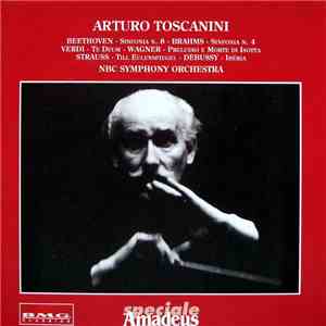 Arturo Toscanini / Beethoven, Brahms, Verdi, Wagner, Strauss, Debussy, NBC Symphony Orchestra - Sinfonia N. 8 / Sinfonia N. 4 / Te Deum / Preludio E Morte di Isotta / Till Eulenspiegel / Ibèria download free
