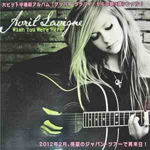 Avril Lavigne - Wish You Were Here download free