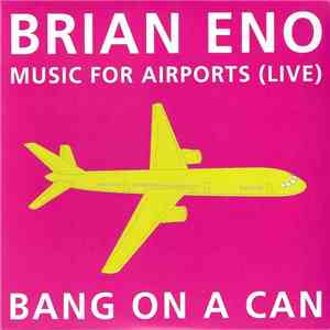 Bang On A Can - Music For Airports (Live) download free