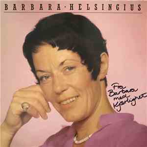 Barbara Helsingius - Fra Barbara Med Kjærlighet download free