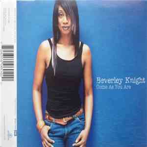Beverley Knight - Come As You Are download free