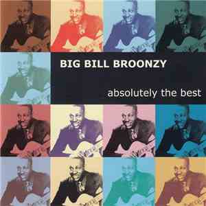 Big Bill Broonzy - Absolutely The Best download free