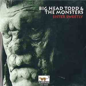 Big Head Todd and The Monsters - Sister Sweetly download free