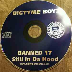 Bigtyme Boyz - Banned 17 Still In Tha Hood download free