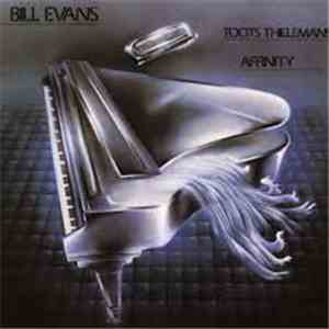 Bill Evans / Toots Thielemans - Affinity download free