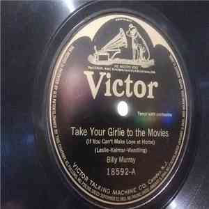 Billy Murray / Arthur Fields - Take Your Girlie To The Movies (If You Can't Make Love At Home) / Baby download free