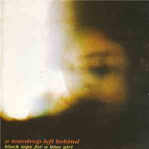 black tape for a blue girl - A Teardrop Left Behind download free