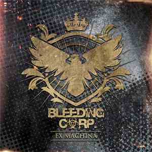 Bleeding Corp. - Ex Machina download free