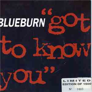 Blueburn - Got To Know You download free