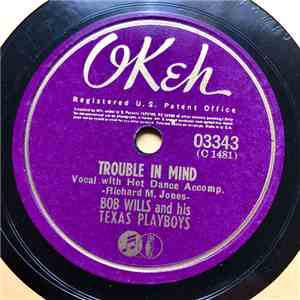 Bob Wills & His Texas Playboys - Trouble In Mind / Weary Of The Same Ol' Stuff download free