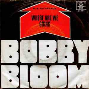 Bobby Bloom - Where Are We Going / Of Yesterday download free