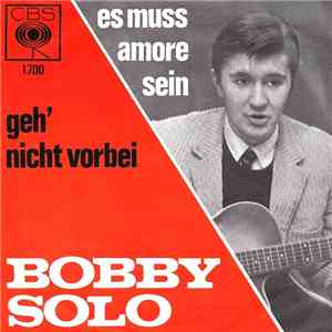 Bobby Solo - Es Muss Amore Sein / Geh' Nicht Vorbei download free