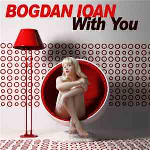 Bogdan Ioan - With You download free