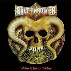 Bolt Thrower - Who Dares Wins download free
