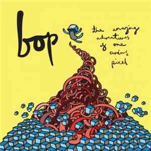 Bop  - The Amazing Adventures Of One Curious Pixel download free