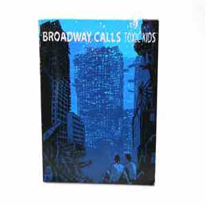 Broadway Calls - Toxic Kids download free