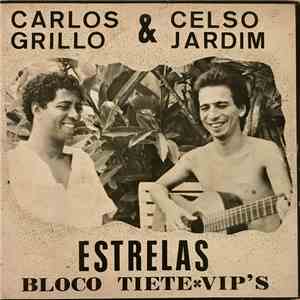 Carlos Grillo & Celso Jardim - Estrelas Bloco Tiete - Vip's download free