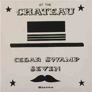 Cedar Swamp Seven - At The Chateau download free