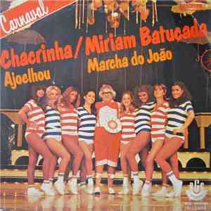 Chacrinha / Miriam Batucada - Ajoelhou / Marcha Do João download free
