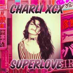 Charli XCX - SuperLove download free