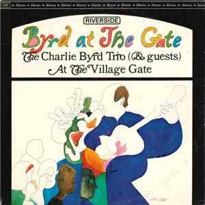 Charlie Byrd Trio And Guests - Byrd At The Gate download free