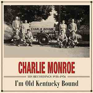 Charlie Monroe - I'm Old Kentucky Bound download free