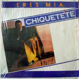 Chiquetete - Eres Mía download free