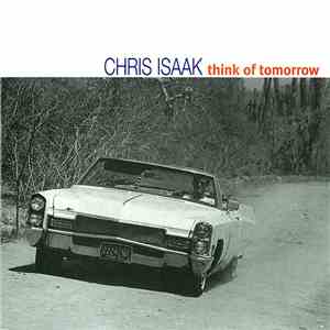 Chris Isaak - Think Of Tomorrow download free