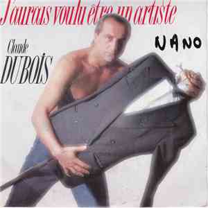 Claude Dubois - J'aurais Voulu Être Un Artiste download free