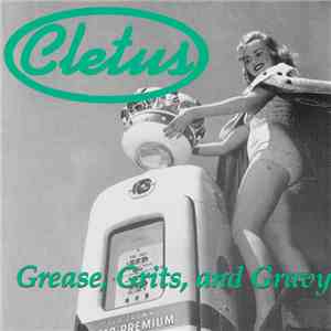 Cletus  - Grease, Grits And Gravy download free